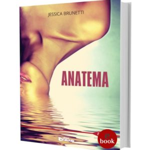 Anatema, un romanzo di Jessica Brunetti •e•
