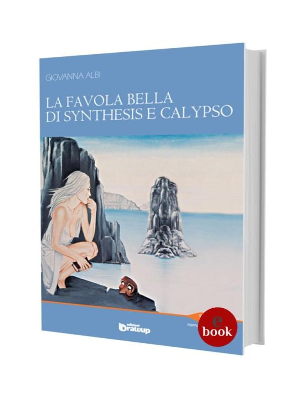 La favola bella di Synthesis e Calypso, Giovanna Albi •e•