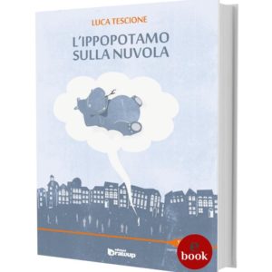 L'ippopotamo sulla nuvola, Luca Tescione •e•