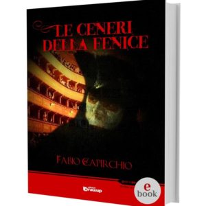 Le ceneri della Fenice, Fabio Capirchio •e•