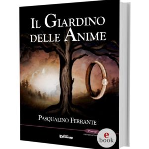 Il Giardino delle Anime, Pasqualino Ferrante •e•