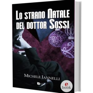 Lo strano Natale del dottor Sossi, Michele Iannelli •e•