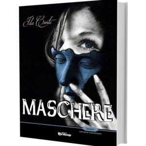 Maschere, un romanzo di Ida Conte