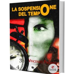 La sospensione del tempo, Vincenzo Pagano •e•