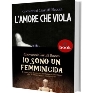 L'Amore che Viola e Femminicida, G. G. Bozza •e•