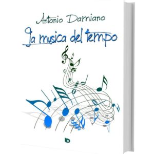 La musica del tempo, Antonio Damiano