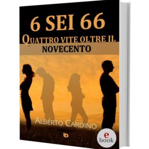 6 sei 66, un romanzo di Alberto Cardino •e•
