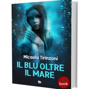 Il blu oltre il mare, Micaela Tirinzoni •e•