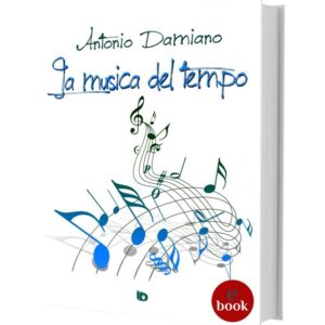 La musica del tempo, Antonio Damiano •e•