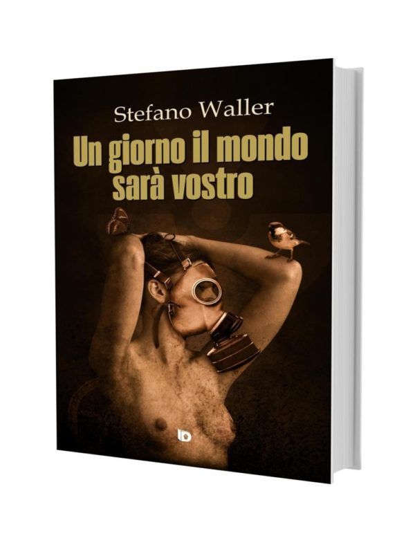 Un giorno il mondo sarà vostro, Stefano Waller