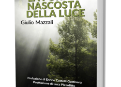La forma nascosta della luce, di Giulio Mazzali